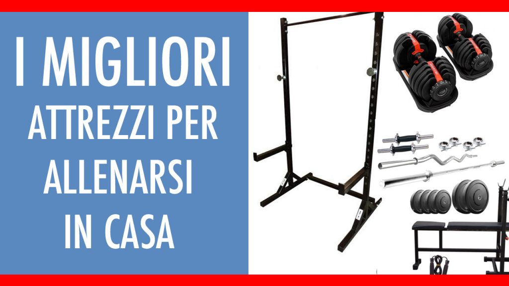 I MIGLIORI ATTREZZI PER ALLENARTI IN CASA COME IN PALESTRA