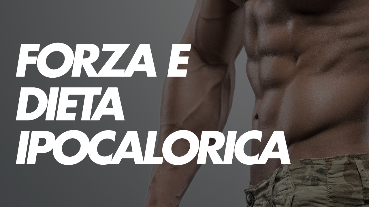 forza e dieta ipocalorica