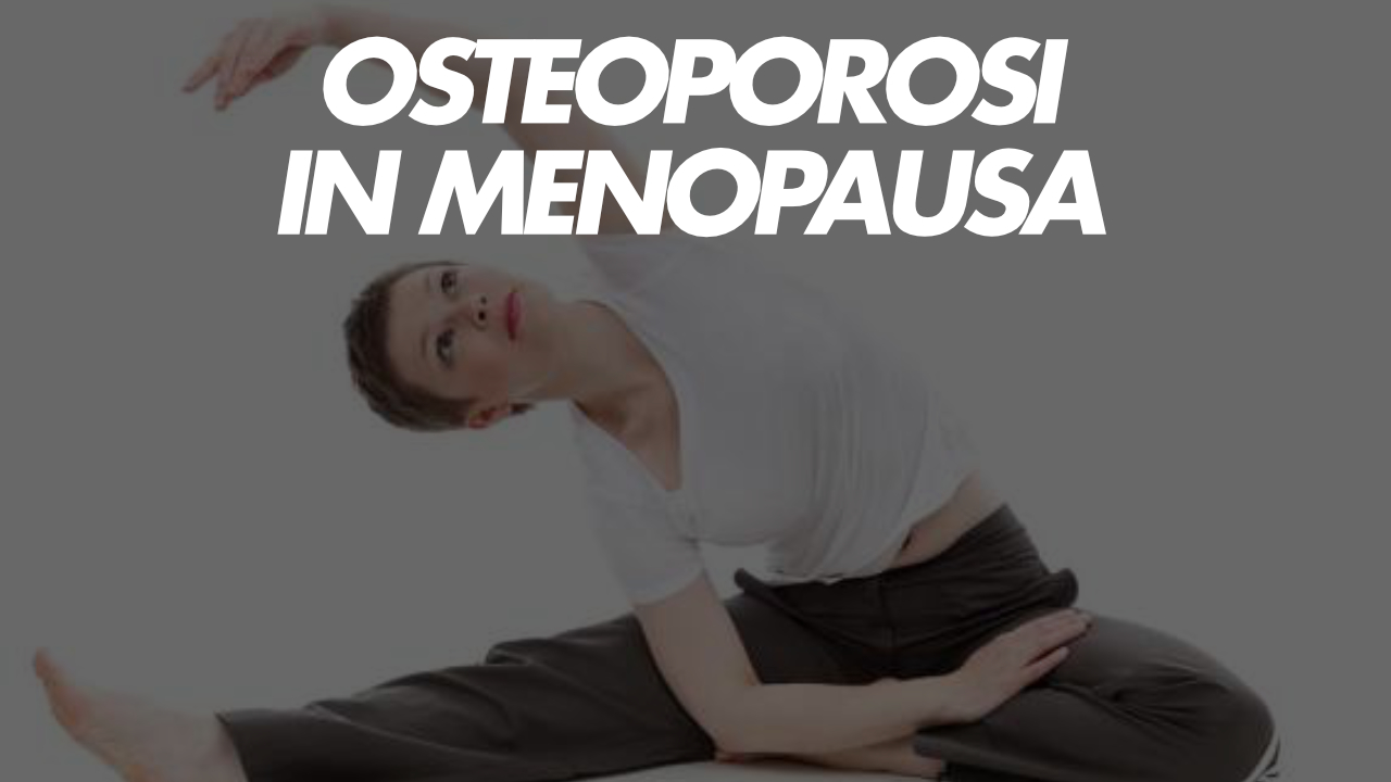 osteoporosi dopo la menopausa